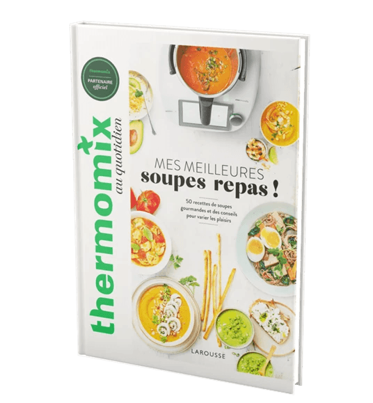Carnet Larousse : Mes meilleures soupes repas